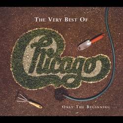 Chicago : The Very Best Of : Only The Beginning